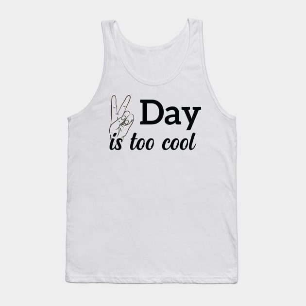 awesome quote, today is too cool, a special day Tank Top by Duodesign